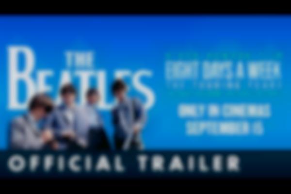 THE BEATLES: EIGHT DAYS A WEEK – THE TOURING YEARS. Official UK Trailer