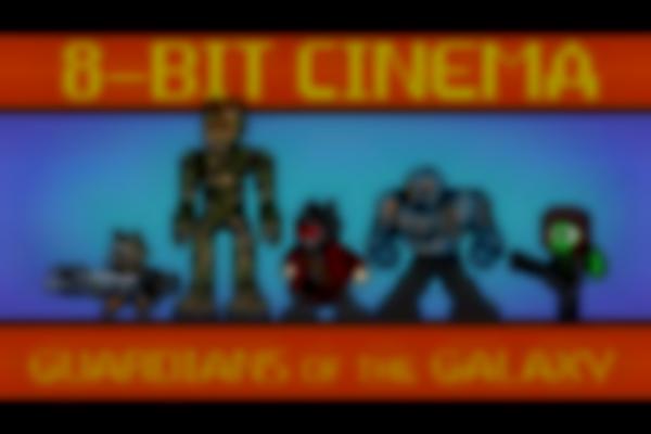 Guardians of the Galaxy - 8 Bit Cinema