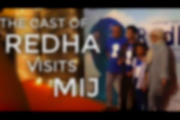 The Cast of Redha Visit MIJ Education Hub